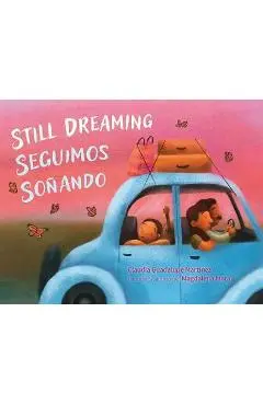 Still Dreaming / Seguimos Soñando - Claudia Guadalupe Martínez