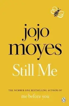 Still Me: Discover the love story that captured a million hearts/Jojo Moyes