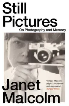 Still Pictures. On Photography and Memory, Paperback/Janet Malcolm