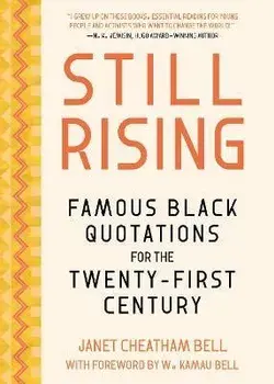 Still Rising: Famous Black Quotations for the Twenty-First Century, Hardcover/Janet Cheatham Bell