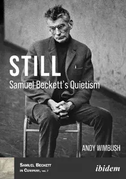 Still. Samuel Beckett?s Quietism, Paperback/Andy Wimbush