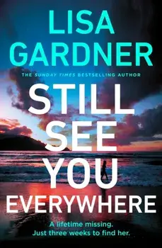 Still See You Everywhere, Paperback/Lisa Gardner