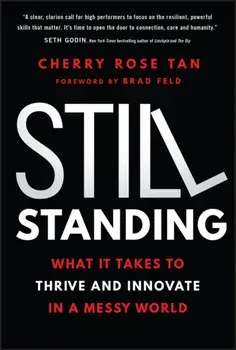 Still Standing. What It Takes to Thrive and Innovate in a Messy World, Hardback/Cherry Rose Tan