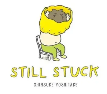 Still Stuck, Hardcover/Shinsuke Yoshitake