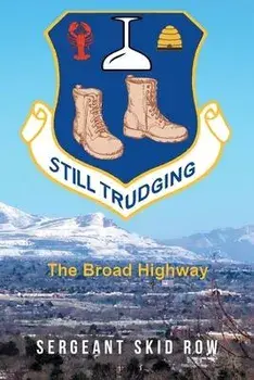 Still Trudging: The Broad Highway, Paperback/Sergeant Skid Row