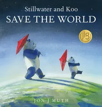 Stillwater and Koo Save the World (a Stillwater and Friends Book), Hardcover/Jon J. Muth