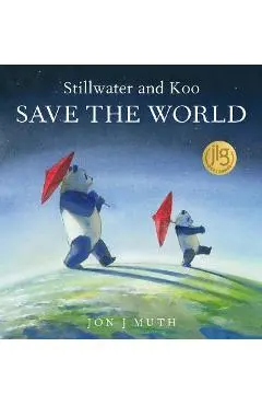 Stillwater and Koo Save the World - Jon J. Muth