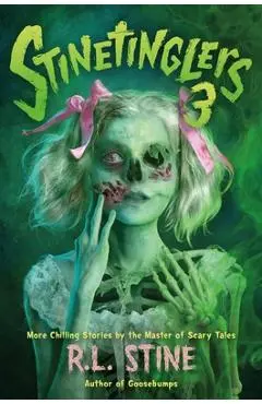 Stinetinglers 3: More Chilling Stories by the Master of Scary Tales - R. L. Stine