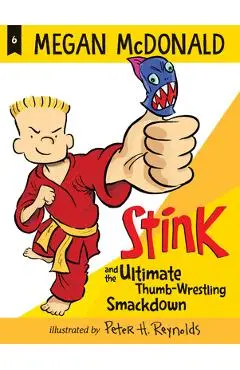 Stink and the Ultimate Thumb-Wrestling Smackdown - Megan Mcdonald