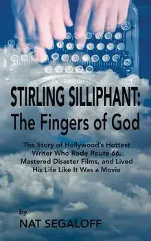 Stirling Silliphant: The Fingers of God (Hardback), Hardcover/Nat Segaloff