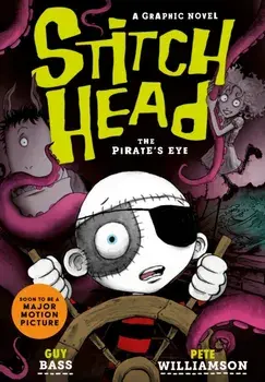 Stitch Head: The Pirate's Eye Graphic Novel, Paperback/Guy Bass
