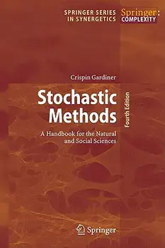 Stochastic Methods: A Handbook for the Natural and Social Sciences, Hardcover/Crispin Gardiner