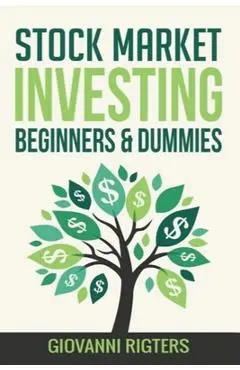 Stock Market Investing Beginners & Dummies - Giovanni Rigters