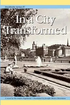 Stockholm Series IV: In a City Transformed, Paperback/Per Anders Fogelstrom