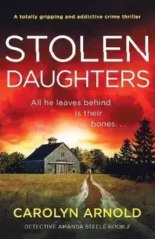 Stolen Daughters: A totally gripping and addictive crime thriller, Paperback/Carolyn Arnold