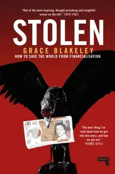Stolen. How to Save the World from Financialisation, Paperback/Grace Blakeley