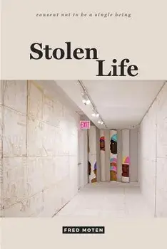Stolen Life, Paperback/Fred Moten