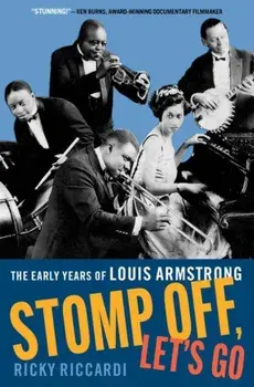 Stomp Off, Let's Go. The Early Years of Louis Armstrong, Hardback/***