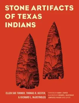 Stone Artifacts of Texas Indians, Paperback/Ellen Sue Turner