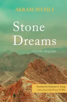 Stone Dreams: A Novel-Requiem, Paperback/Akram Aylisli
