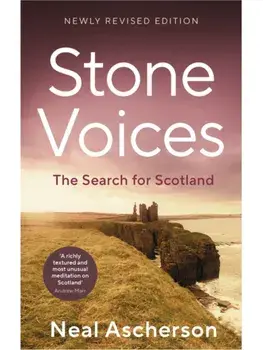 Stone Voices. The Search For Scotland, Paperback/Neal Ascherson