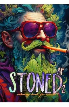 Stoned AF Coloring Book for Adults Vol. 2: Cannabis Coloring Book Stoner Coloring Book for adults weed coloring book grayscale A4 64P - Monsoon Publishing