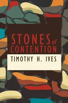 Stones of Contention, Paperback/Timothy Ives