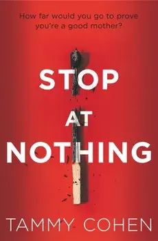 Stop At Nothing, Paperback/Tammy Cohen