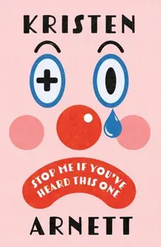 Stop Me If You've Heard This One, Hardback/Kristen Arnett