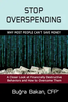 Stop Overspending: Why Most People Can't Save Money, Paperback/Bugra Bakan