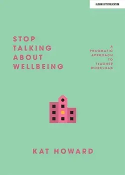 Stop Talking About Wellbeing, Paperback/Katherine Howard