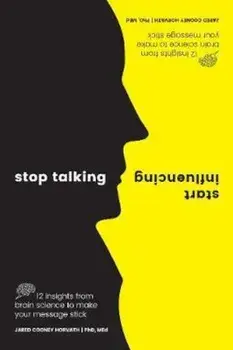 Stop Talking, Start Influencing/Jared Cooney Horvath