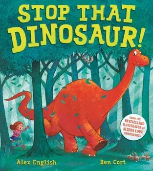 Stop That Dinosaur!, Paperback/Alex English