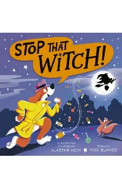 Stop That Witch! - Alastair Heim