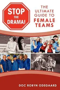 Stop the Drama! the Ultimate Guide to Female Teams, Paperback/Doc Robyn Odegaard