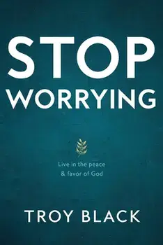 Stop Worrying: Live in the peace & favor of God, Paperback/Reese Black