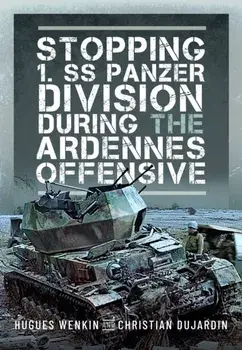 Stopping 1. SS Panzer Division during the Ardennes Offensive, Hardback/Christian Dujardin