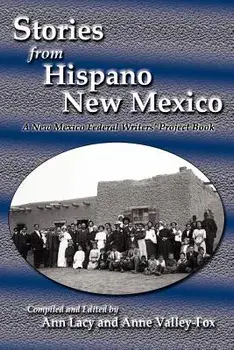 Stories from Hispano New Mexico, Paperback/Ann Lacy