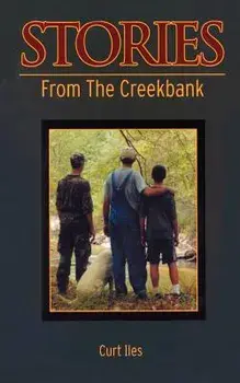 Stories From the Creekbank, Paperback/Curt Iles