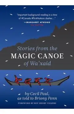 Stories from the Magic Canoe of Wa'xaid - Cecil Paul (wa'xaid)