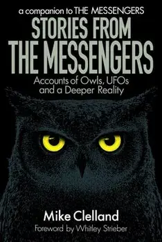 Stories from The Messengers: Accounts of Owls, UFOs and a Deeper Reality, Paperback/Whitley Strieber