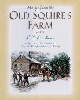 Stories from the Old Squire's Farm, Paperback/C. Stephens
