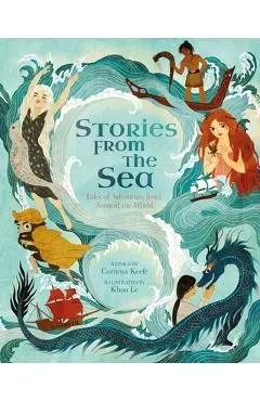 Stories from the Sea: Tales of Adventure from Around the World - Khoa Le