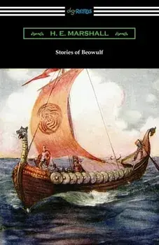 Stories of Beowulf, Paperback/H. E. Marshall