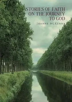 Stories of Faith on the Journey to God, Paperback/Joanne Mckenna