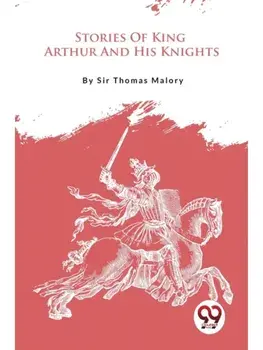 Stories Of King Arthur And His Knights, Paperback/***