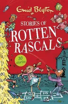 Stories of Rotten Rascals. Contains 30 classic tales, Paperback/Enid Blyton