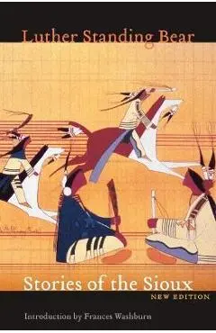 Stories of the Sioux - Luther Standing Bear