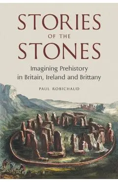 Stories of the Stones - Paul Robichaud