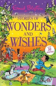 Stories of Wonders and Wishes, Paperback/Enid Blyton